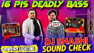 Dj Shashi 16 Pic Deadly Bass Sound Check से सब का हुआ हालत खराब 👿🥵📈 #djshashi #arofficials05 #dj 
