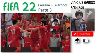 FIFA22 Carreira com o time Liverpool - Parte 3 - Canal Vin&iacute;cius Games Andrade