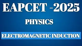 EAPCET -PHYSICS ELECTROMAGNETIC INDUCTION PREVIOUS YEAR QUESTIONS 