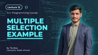 C++ Multiple Selection Practice Problems | If-Else & Switch | C++ Course Lecture 12