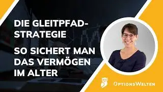 Vermögen schützen ohne Rendite zu verlieren – Die Gleitpfad-Strategie erklärt