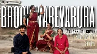 Brochevarevarura | SGJ Tunes ft. Sahana, Samyuktha & Sri Vidya | A classical Cover