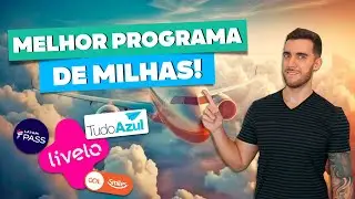 ☑️ O melhor programa de milhas de 2021! Livelo? Latam? Smiles? Tudo Azul? Todas as dicas!
