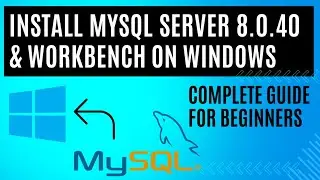 Easiest way to install MySQL Server 8.0.40 and Workbench on windows.