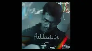 Aitbaar By Fanaan (Ft. Raj Mallick & Gzezz)(prod. Demixx Beats)