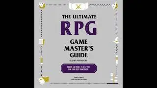 Ultimate RPG Game Master's Guide: Advice and Tools to Help You Run Your Best Game Ever!