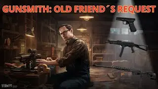 Gunsmith's request. Updated 1.0 Escape from Tarkov