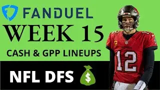 NFL FanDuel Main Slate Week 15 Cash & GPP Lineups: NFL DFS Strategy