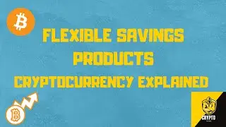 What are flexible savings products? Cryptocurrency explained #1