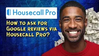 How to ask for Google reviews via Housecall Pro