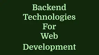 Backend Web Development Technologies | Server-Side Development languages, libraries, & frameworks