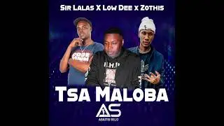 Low Dee X Sir Lalas _ Tsa Maloba [Feat. Zothis]