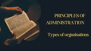 Administration : Definition and scope, Types of organization :Public, Private and Non-profit