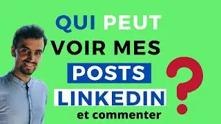 Comment changer qui peut voir mes posts Linkedin.
