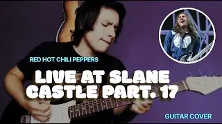 Red Hot Chili Peppers - Californication Live at Slane Castle (cover)