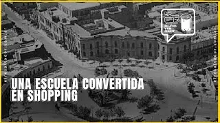 Relatos y un fernet | Patio Olmos Córdoba: de escuela a shopping