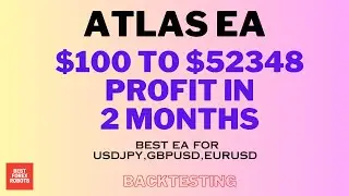 Atlas EA MT4 Forex Robot $100 To $52348 Profit In 2 Months | Best forex robots