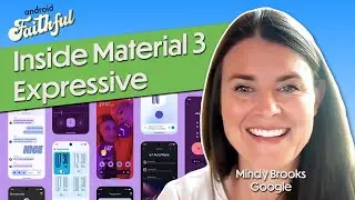 Material 3 Expressive, Explained: A Conversation with Google's Mindy Brooks - Android Faithful #109