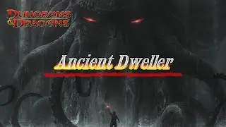 D&D Quarantine Quest - The Ancient Dweller BBEG
