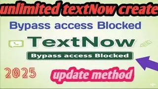 Textnow access blocked bypass Textnow Update New Trick  Textnow Account Create 2025.