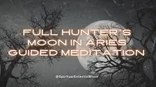 🌕✨ Hunter&rsquo;s Moon Guided Meditation | Witchy Full Moon Ritual ✨🌕