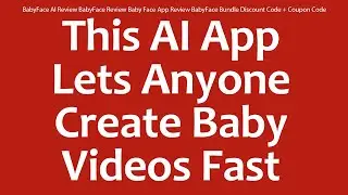 BabyFace AI Review BabyFace Review Baby Face App Review BabyFace Bundle Discount Code + Coupon Code
