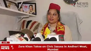 Zara Khan Takes on Civic Issues in Andheri West, Mumbai