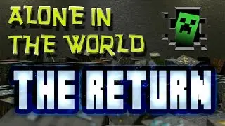 ALONE IN THE WORLD - The Return