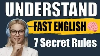 UNDERSTAND FAST ENGLISH! ❌ 7 Secrets to Native British Speech