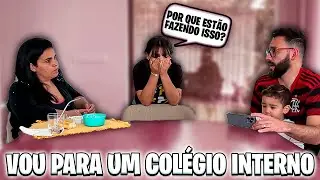 VOU ESTUDAR EM UM COLÉGIO INTERNO