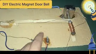 DIY Electric Magnet Door Bell - Simple Home Project for Beginners
