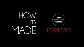 How its Made- Espresso | Colombian Brew Coffee