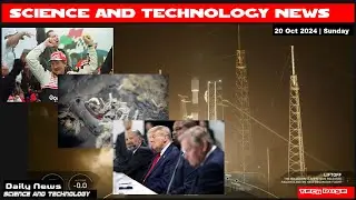 Science And Technology Daily News|20 Oct 2024