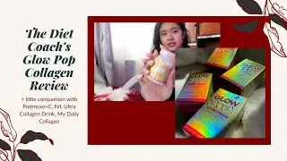 The Diet Coach's Glow Pop (+comparison w/ Potencee+C, My Daily Collagen, ivi, and TDC's UCG)