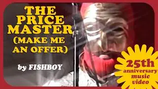 25th Anniversary! The PriceMaster (Make Me an Offer) Song by Fishboy