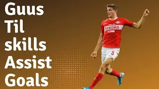 Guus Til Magical Skills Goals and Assist