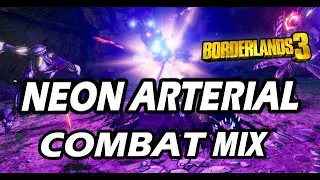 Neon Arterial - Ending The Family's Presence  MIX - Borderlands 3 OST