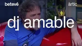 Entrevista a DJ Amable - Àrtic | betevé