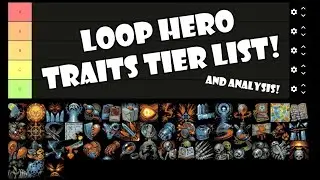 RANKING THE TRAITS IN LOOP HERO! Analysis included! Traits Tier List!