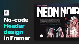 Design & Build a Website Header in Framer: 30-Minute Guide