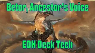 EDH Deck Tech Episode 6: Betor Ancestor's Voice