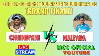 13TH KSCC CRICKET TOURNAMENT BHUINKHAR 2026//FINAL//CHHINDPANI VS MALPADA MCC OFICIAL LIVE 🛑