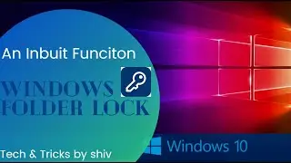 Windows Folder Lock ( An Inbuit Security Function of Windows) 2021