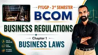 FYUGP   3RD SEM BCOM    BUSINESS REGULATIONS  CH 1 FULL CHAPTER