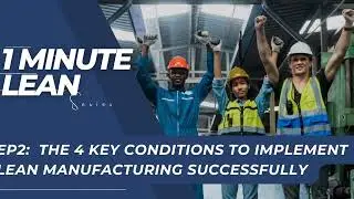 4 Key conditions to implement Lean Manufacturing Successfully