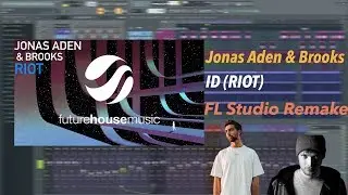 Jonas Aden & Brooks - ID (Riot) ULTRA 2019 (FL STUDIO REMAKE)
