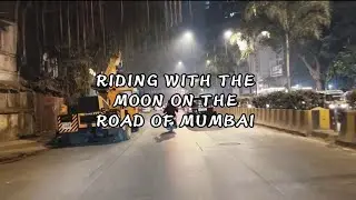 RIDING WITH THE MOON ON THE ROAD OF MUMBAI !#viral#viralvideo#dailyvlogs 