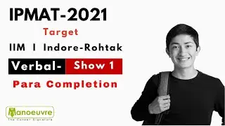 IPMAT 2021 - Verbal SHOW 1 : Para Completion - Target : IIM  | Indore & Rohtak |