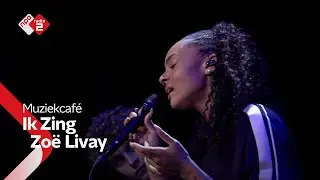 Zo&euml; Livay - Ik Zing | NPO Radio 2