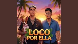 Loco Por Ella